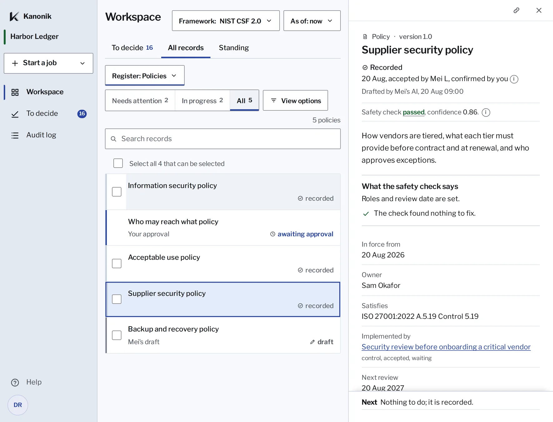 Kanonik’s All records for Harbor Ledger, a sample company, showing its five policies. Open beside them, the Supplier security policy, version 1.0: recorded 20 Aug, accepted by Mei L, confirmed by you, drafted by Mei’s AI on 20 Aug; safety check passed; in force from 20 Aug 2026; owner Sam Okafor.