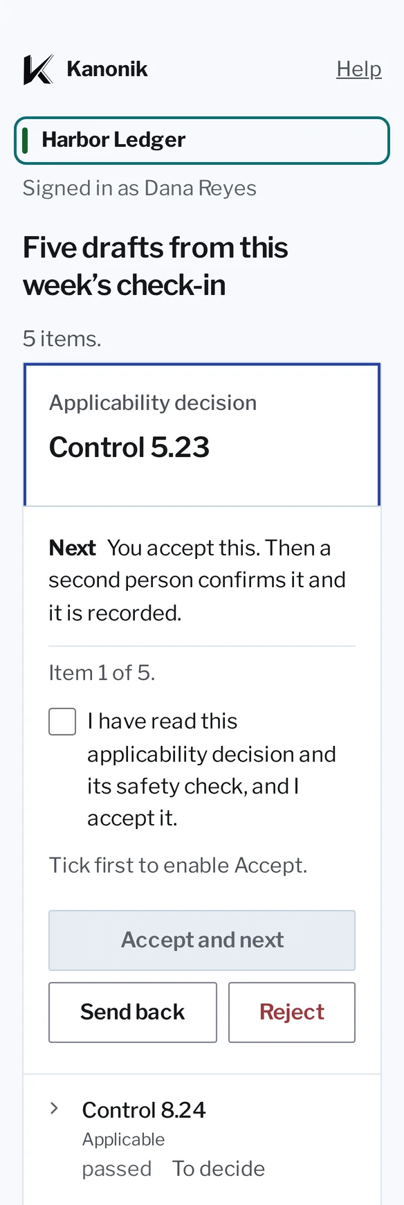 A Kanonik approval link for Harbor Ledger, a sample company: the workspace name with its colour stripe, outlined, Signed in as Dana Reyes, the request Five drafts from this week’s check-in, 5 items. The first, the applicability decision Control 5.23, waits for Dana with Accept and next, Send back and Reject; below it Control 8.24, passed and to decide.