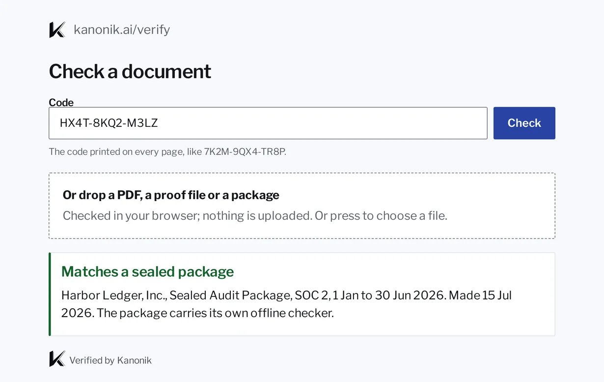 Kanonik’s check page with sample data from Harbor Ledger: the code of a Sealed Audit Package entered, a place to drop a PDF, a proof file or a package, checked in your browser with nothing uploaded, and its result, Matches a sealed package, for Harbor Ledger, Inc.’s Sealed Audit Package, SOC 2, 1 Jan to 30 Jun 2026. The package carries its own offline checker.